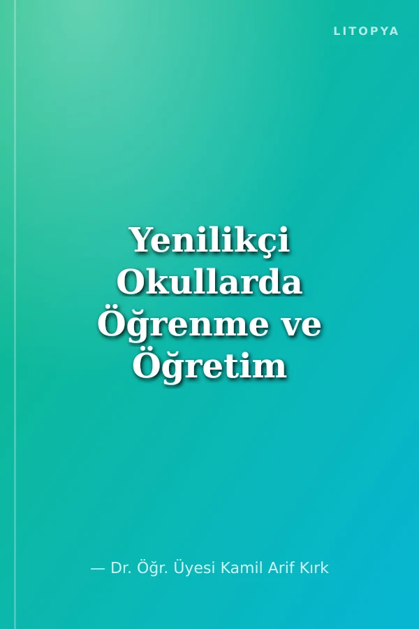 Yenilikçi Okullarda Öğrenme ve Öğretim