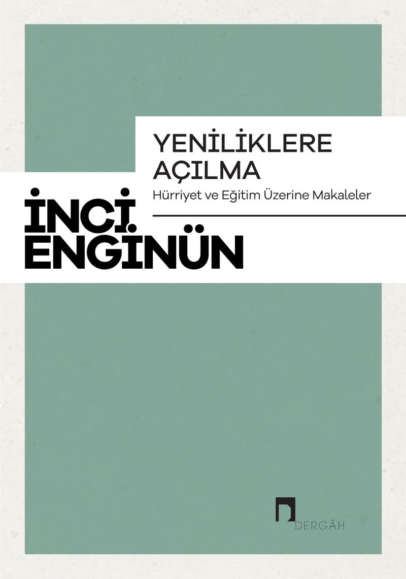Yeniliklere Açılma Hürriyet ve Eğitim Üzerine Makaleler