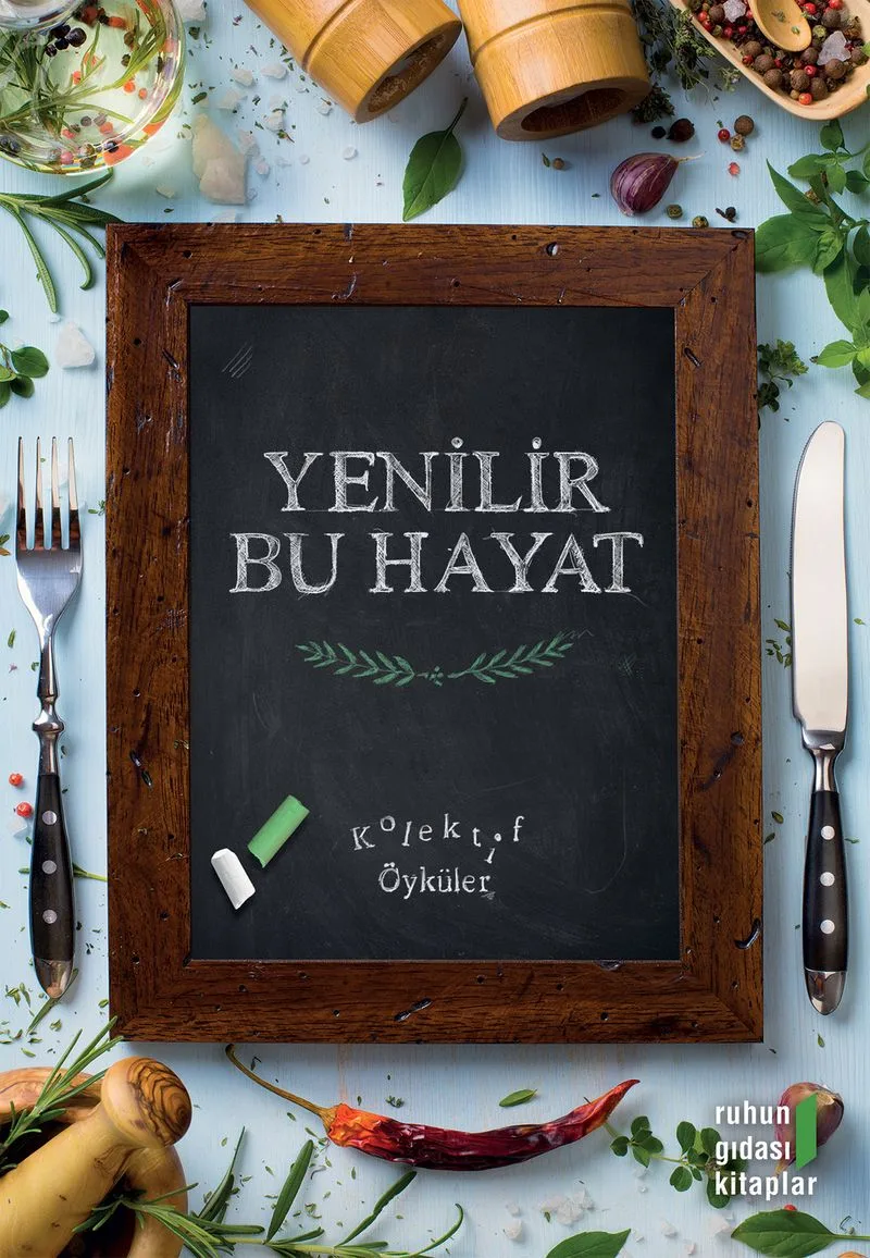 Yenilir Bu Hayat Kolektif Öyküler