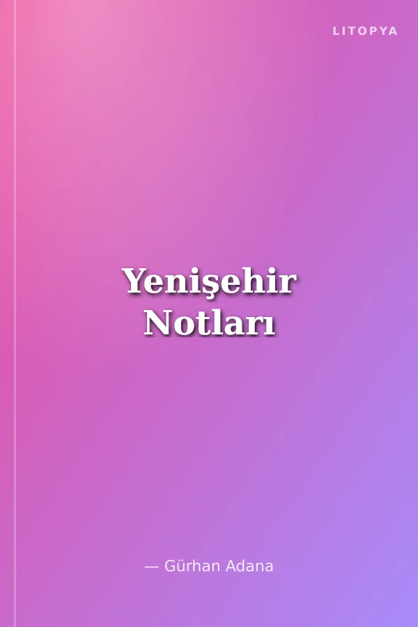 Yenişehir Notları