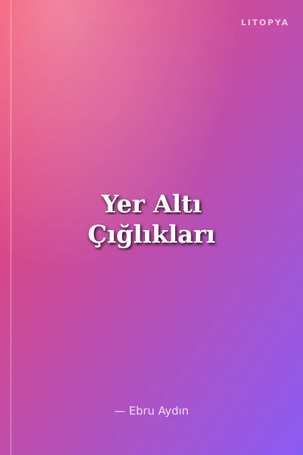 Yer Altı Çığlıkları