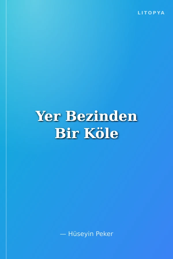 Yer Bezinden Bir Köle