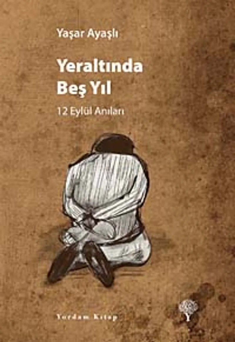 Yeraltında Beş Yıl 12 Eylül Anıları