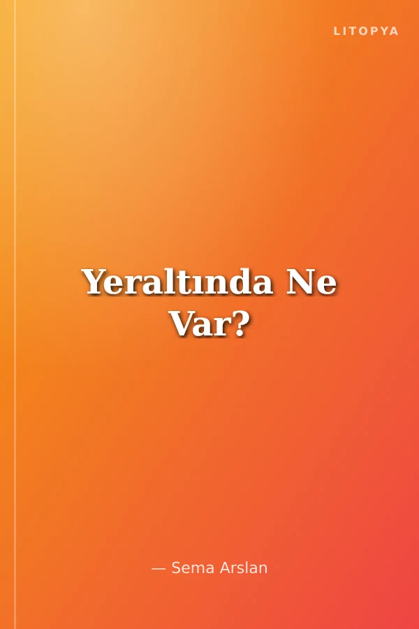Yeraltında Ne Var?