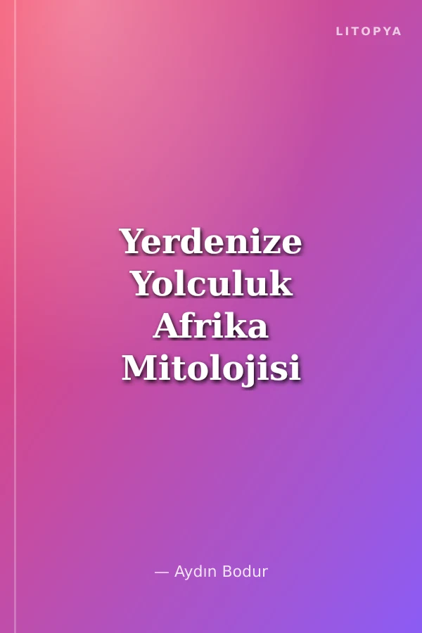 Yerdenize Yolculuk Afrika Mitolojisi