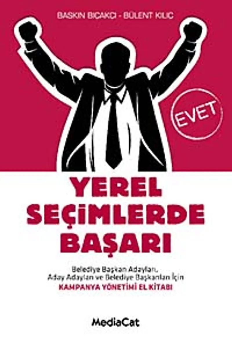 Yerel Seçimlerde Başarı Belediye Başkan Adayları Aday Adayları ve Belediye Başkanları İçin Kampanya Yönetimi El Kitabı