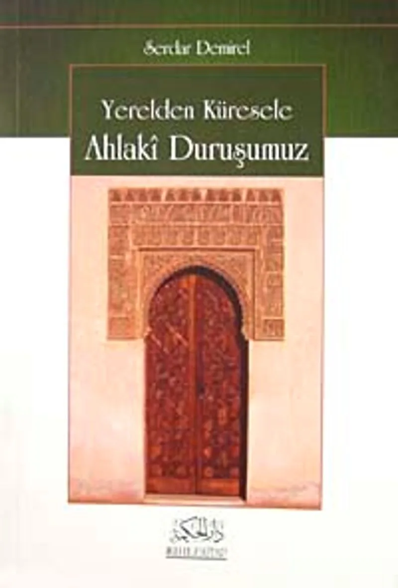 Yerelden Küresele Ahlaki Duruşumuz