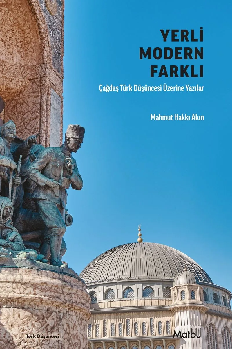 Yerli Modern Farklı Çağdaş Türk Düşüncesi Üzerine Yazılar