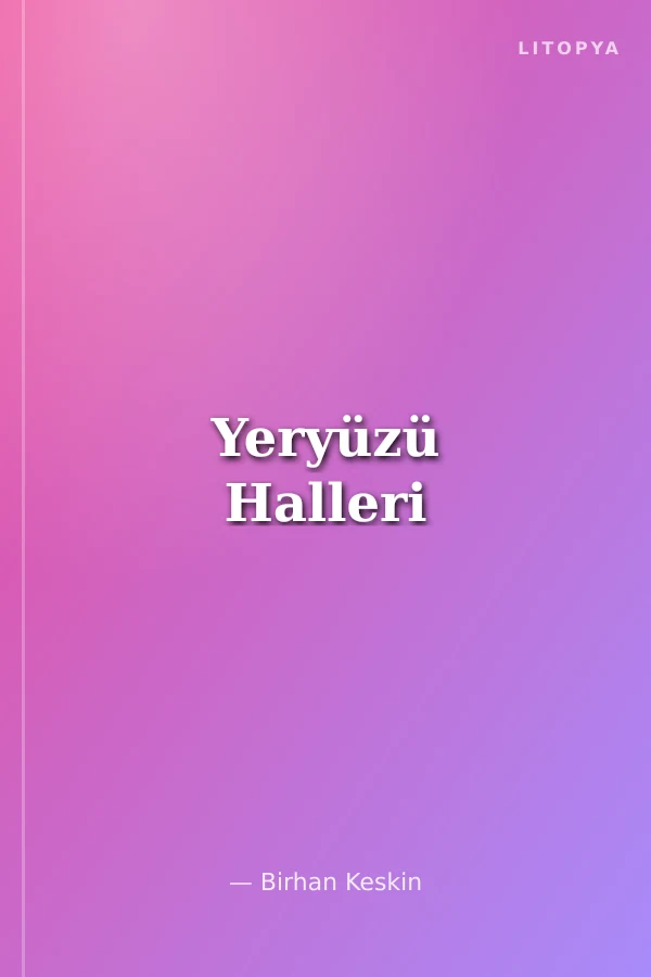 Yeryüzü Halleri
