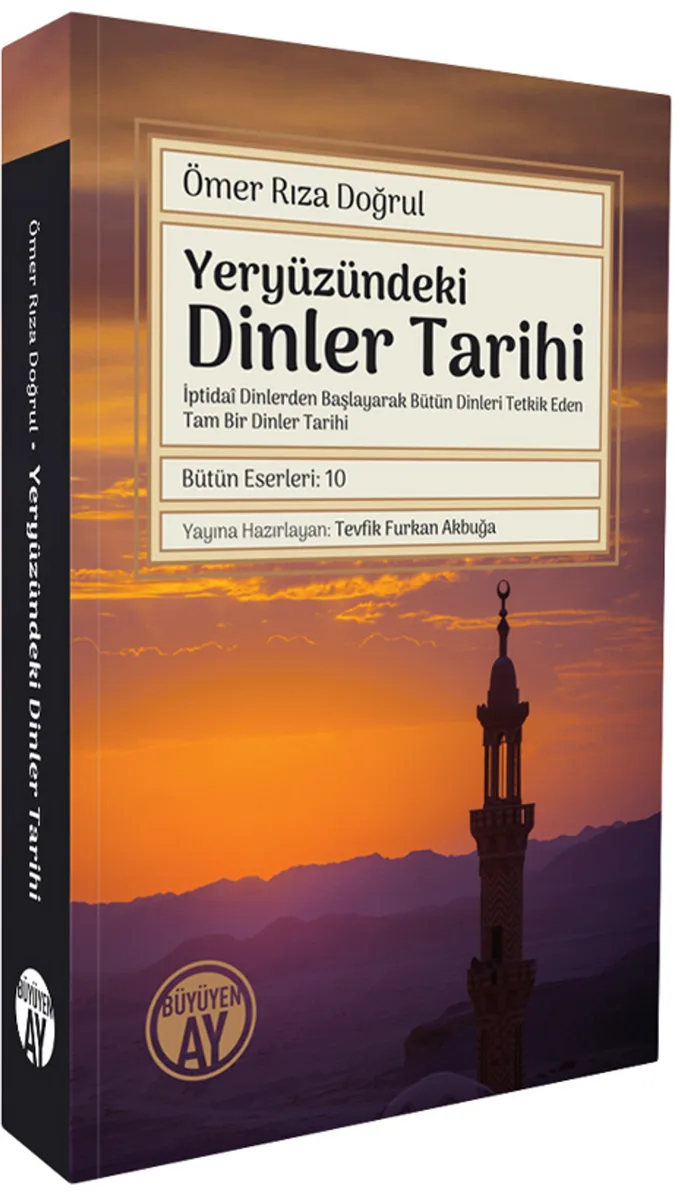 Yeryüzündeki Dinler Tarihi İptidaî Dinlerden Başlayarak Bütün Dinleri Tetkik Eden Tam Bir Dinler Tarihi
