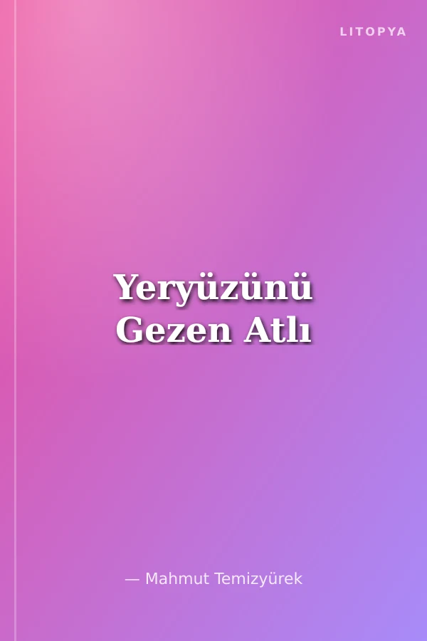 Yeryüzünü Gezen Atlı