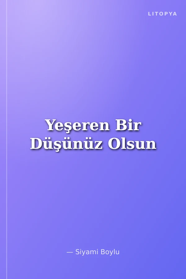 Yeşeren Bir Düşünüz Olsun