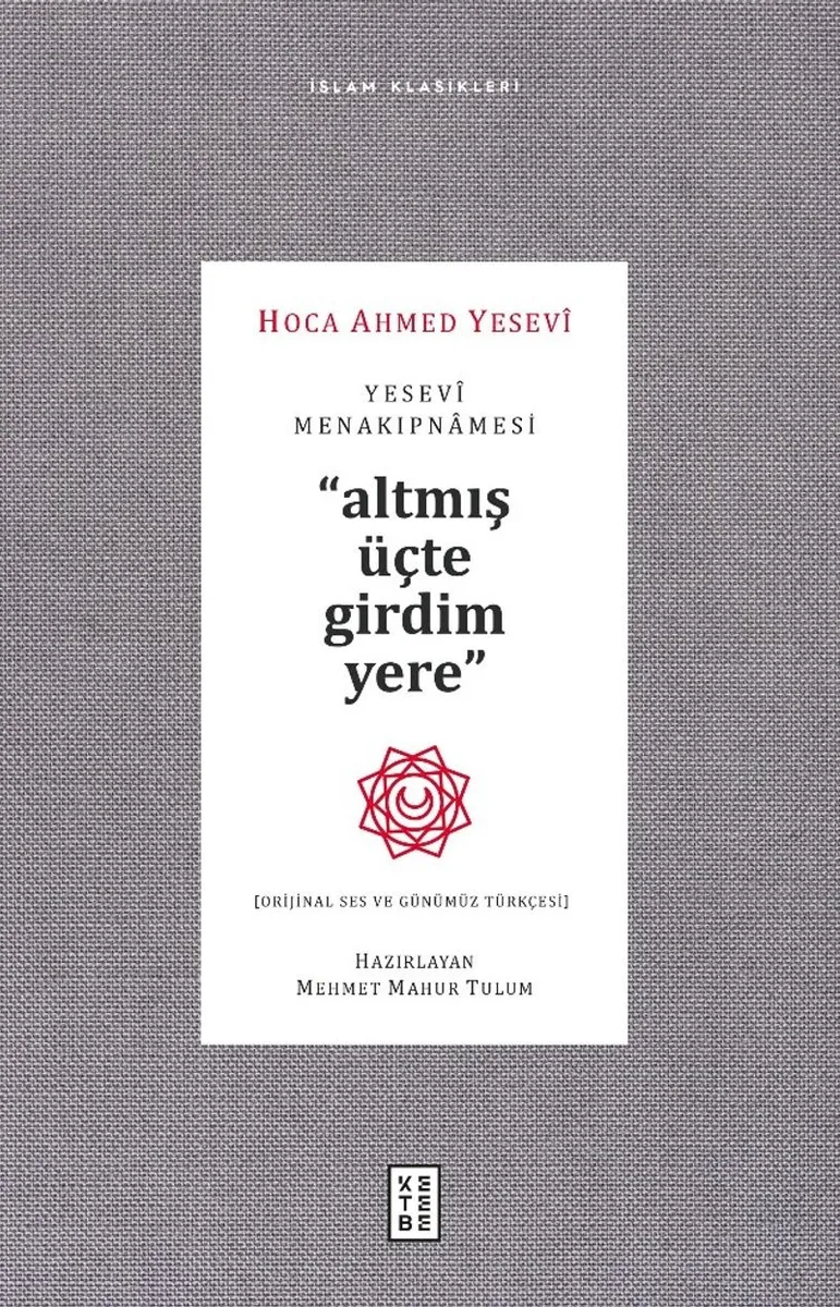 Yesevî Menakipnamesi Altmış Üçte Girdim Yere