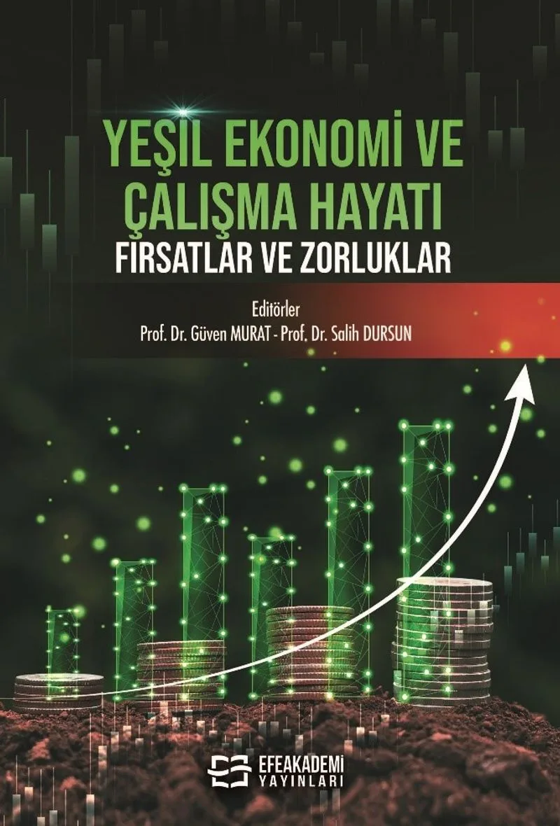 Yeşil Ekonomi ve Çalışma Hayatı: Fırsatlar ve Zorluklar