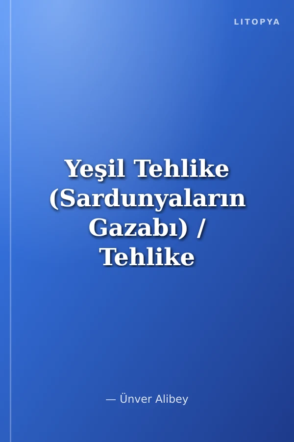 Yeşil Tehlike (Sardunyaların Gazabı) / Tehlike Serisi 1