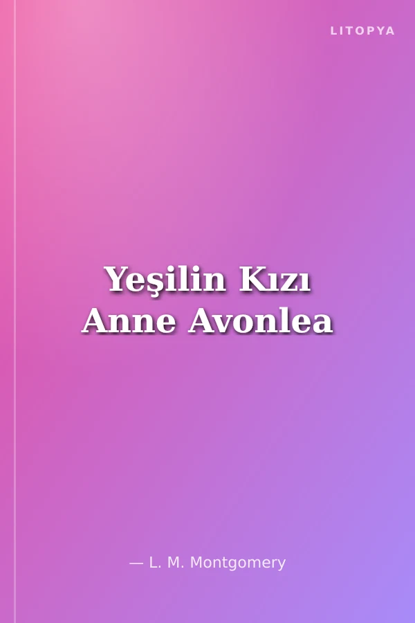 Yeşilin Kızı Anne Avonlea