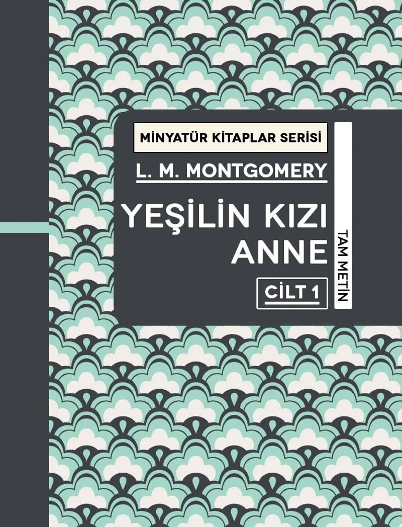 Yeşilin Kızı Anne (Cilt 1) / Minyatür Kitaplar Serisi