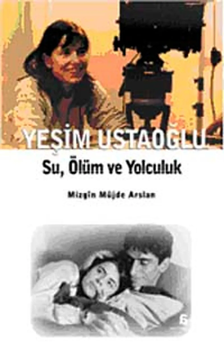 Yeşim Ustaoğlu Su, Ölüm ve Yolculuk
