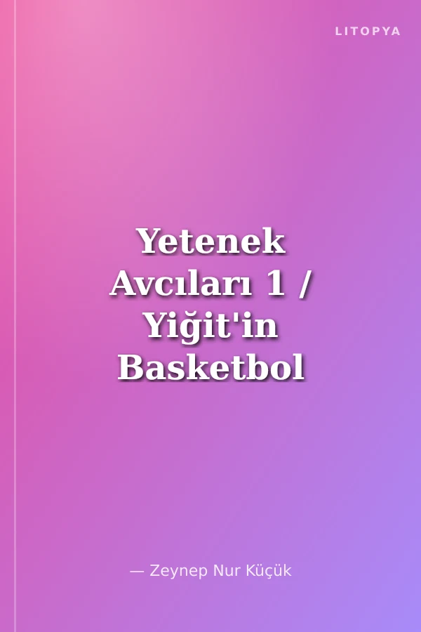 Yetenek Avcıları 1 / Yiğit'in Basketbol Macerası