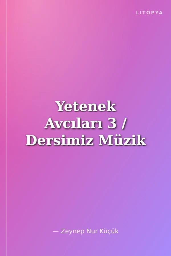Yetenek Avcıları 3 / Dersimiz Müzik