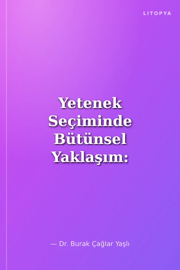 Yetenek Seçiminde Bütünsel Yaklaşım: Futbol Örneği
