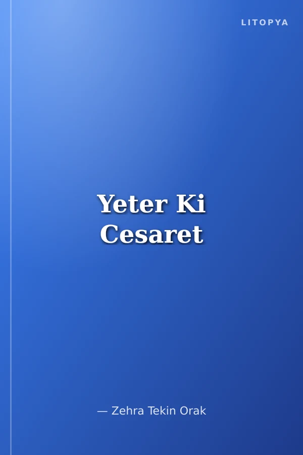 Yeter Ki Cesaret