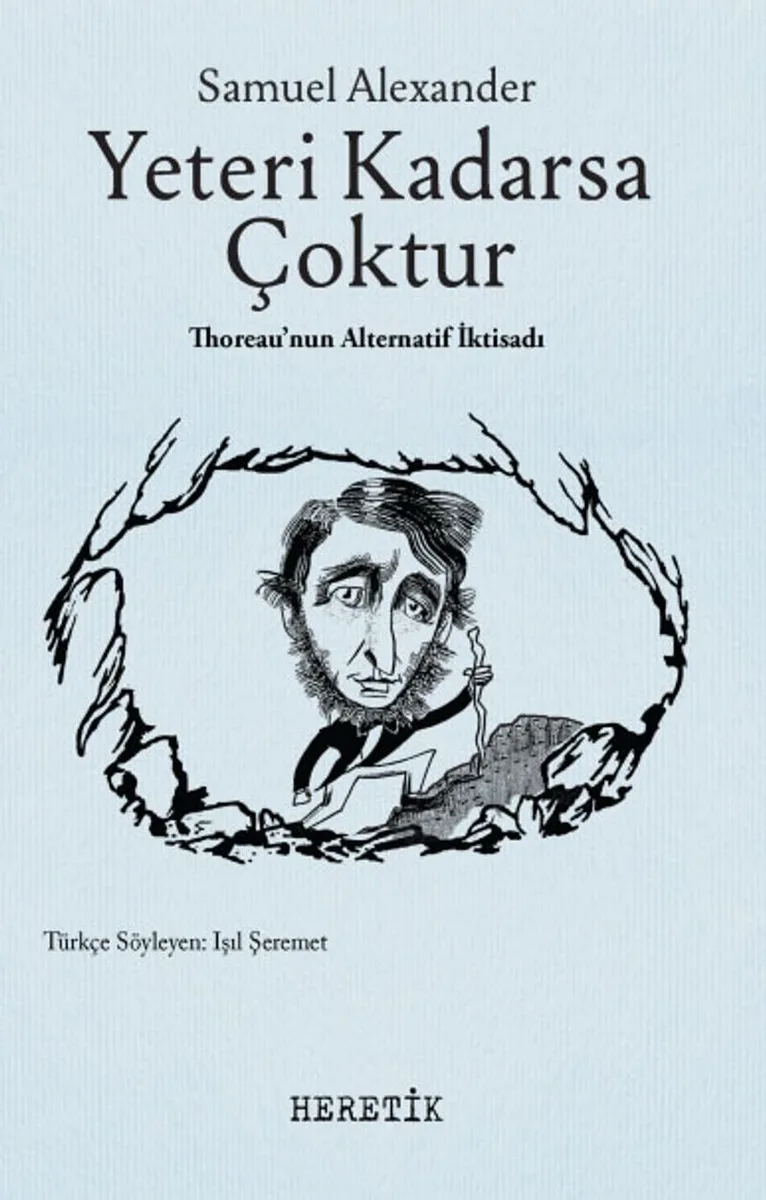 Yeteri Kadarsa Çoktur Thoreau'nun Alternatif İktisadı