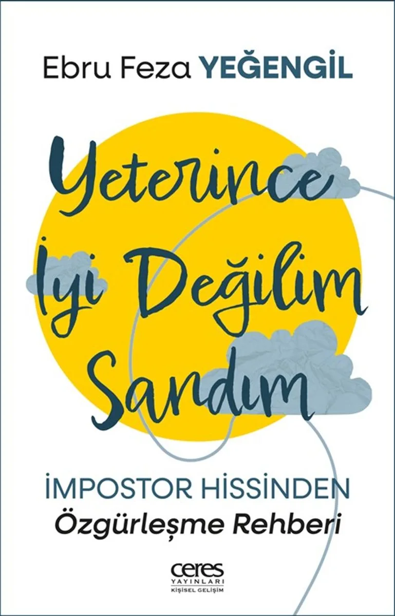 Yeterince İyi Değilim Sandım İmpostor Hissinden Özgürleşme Rehberi