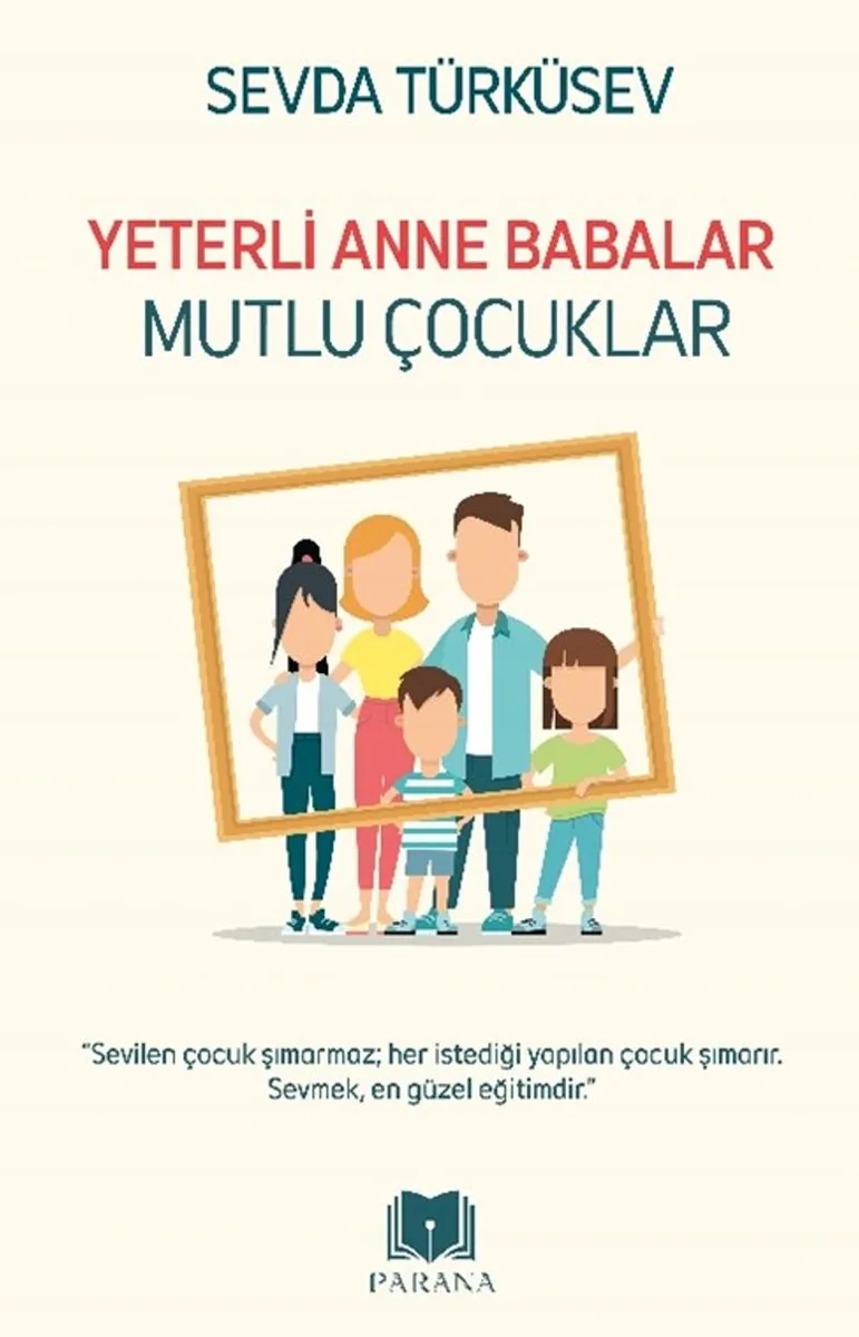 Yeterli Anne Babalar Mutlu Çocuklar