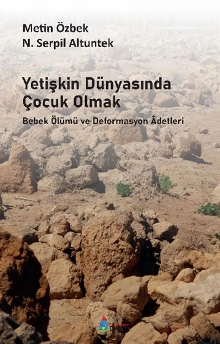Yetişkin Dünyasında Çocuk Olmak Bebek Ölümü ve Deformasyon Adetleri