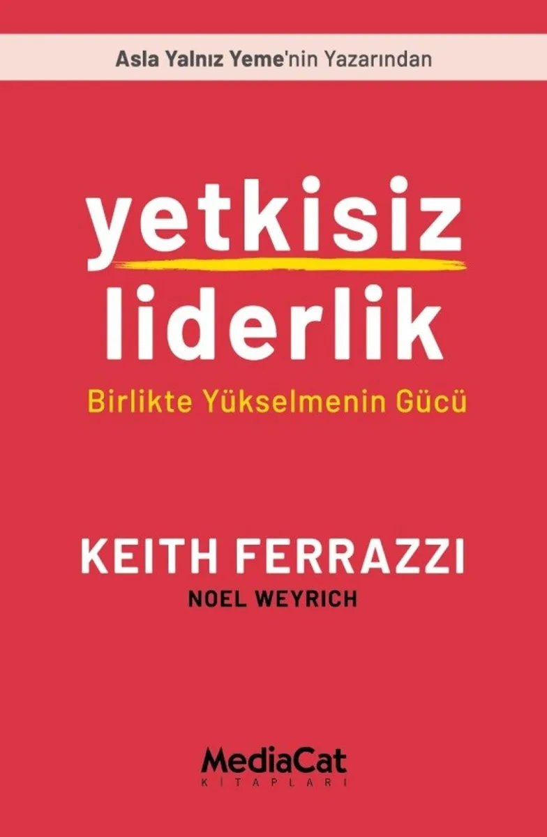 Yetkisiz Liderlik Birlikte Yükselmenin Gücü