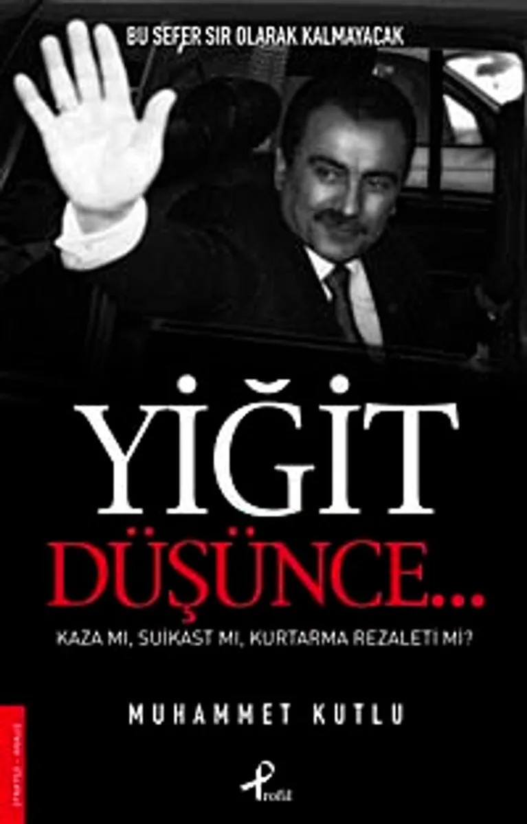 Yiğit Düşünce Kaza mı, Suikast mı?, Kurtaramama Rezaleti mi?