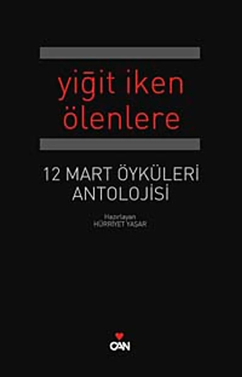 Yiğit İken Ölenlere 12 Mart Antolojisi