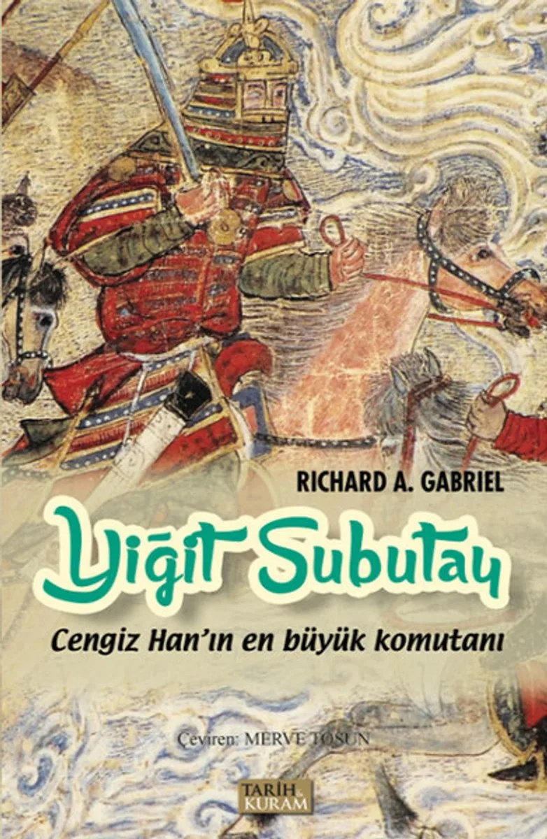 Yiğit Subutay Cengiz Han'ın En Büyük Komutanı