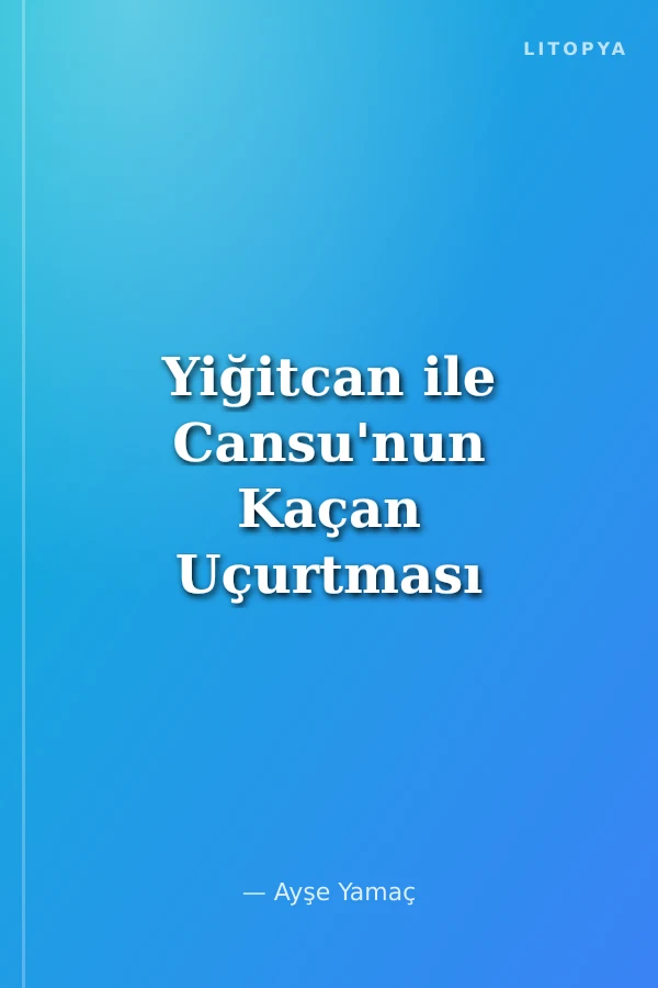 Yiğitcan ile Cansu'nun Kaçan Uçurtması