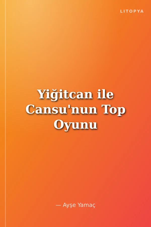 Yiğitcan ile Cansu'nun Top Oyunu