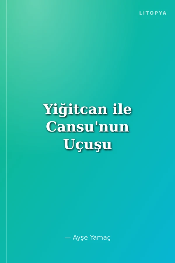 Yiğitcan ile Cansu'nun Uçuşu