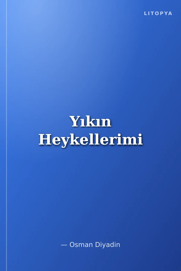 Yıkın Heykellerimi