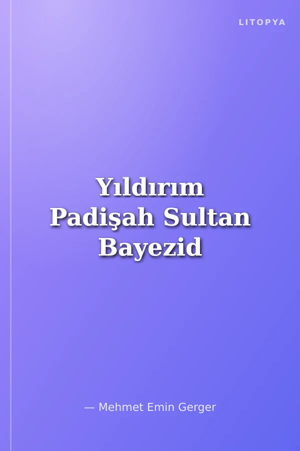 Yıldırım Padişah Sultan Bayezid