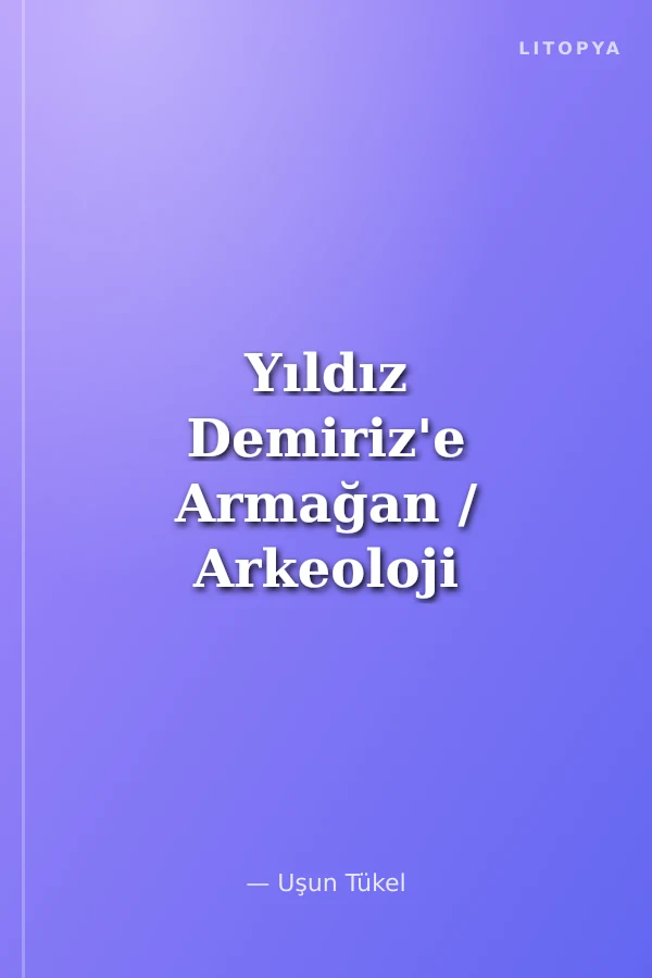 Yıldız Demiriz'e Armağan / Arkeoloji ve Sanat Tarih Araştırmaları