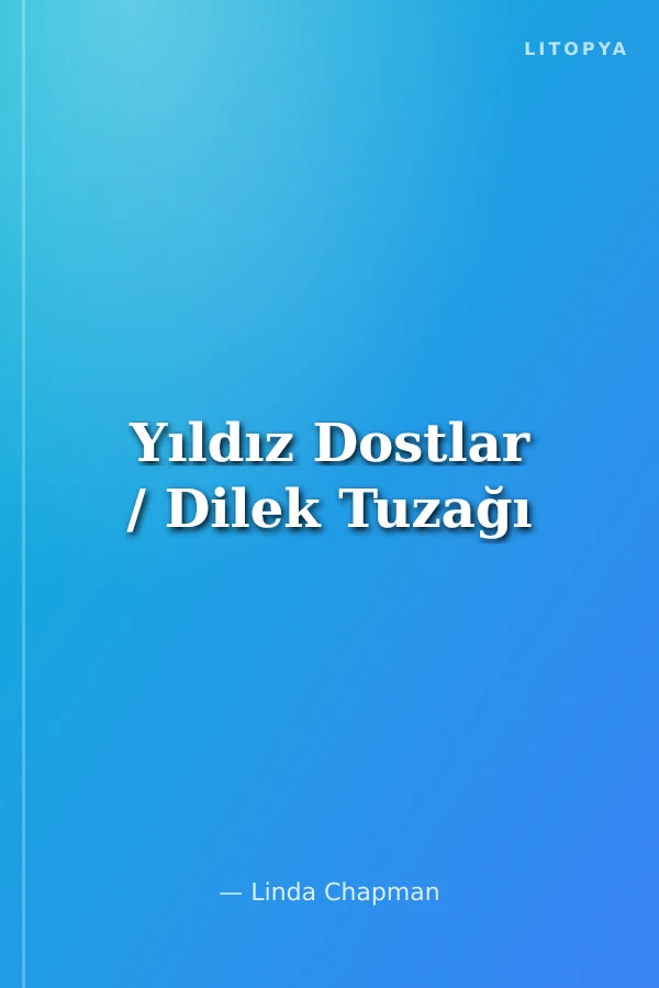 Yıldız Dostlar / Dilek Tuzağı