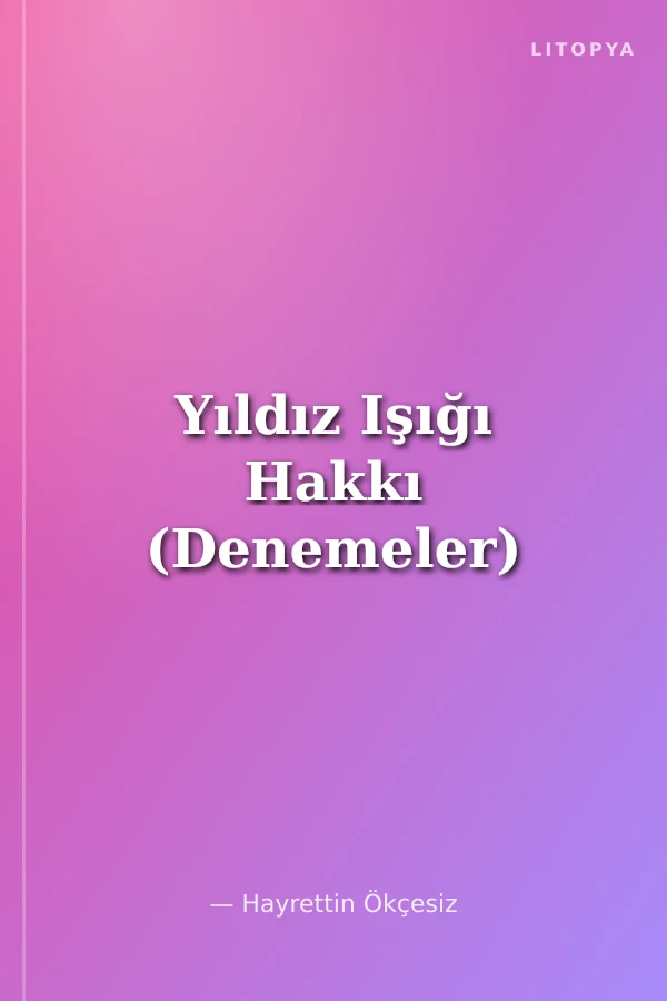 Yıldız Işığı Hakkı (Denemeler)