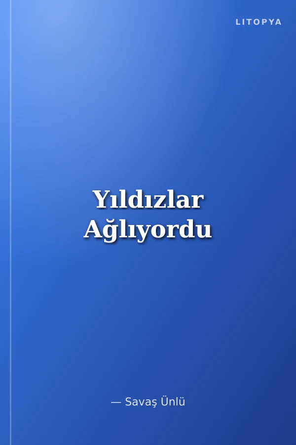 Yıldızlar Ağlıyordu