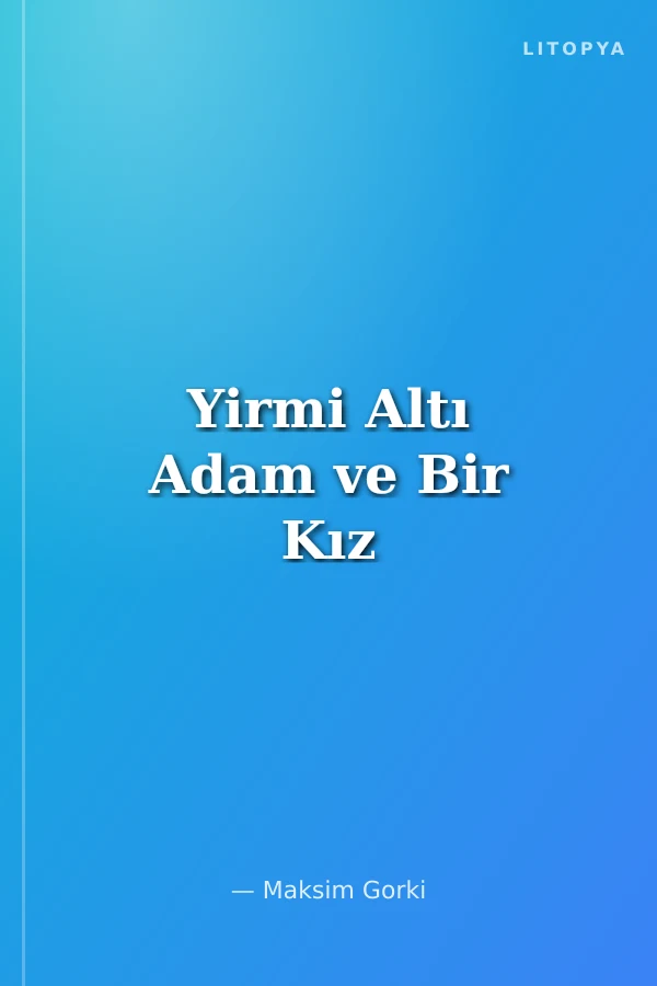 Yirmi Altı Adam ve Bir Kız