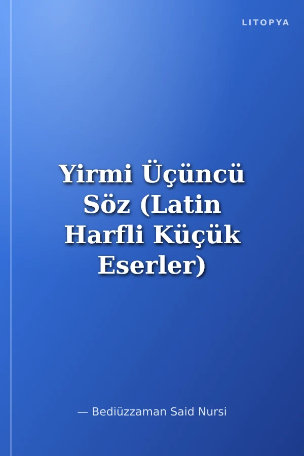 Yirmi Üçüncü Söz (Latin Harfli Küçük Eserler)