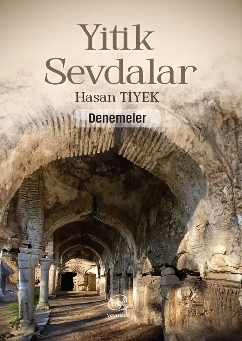 Yitik Sevdalar / Denemeler