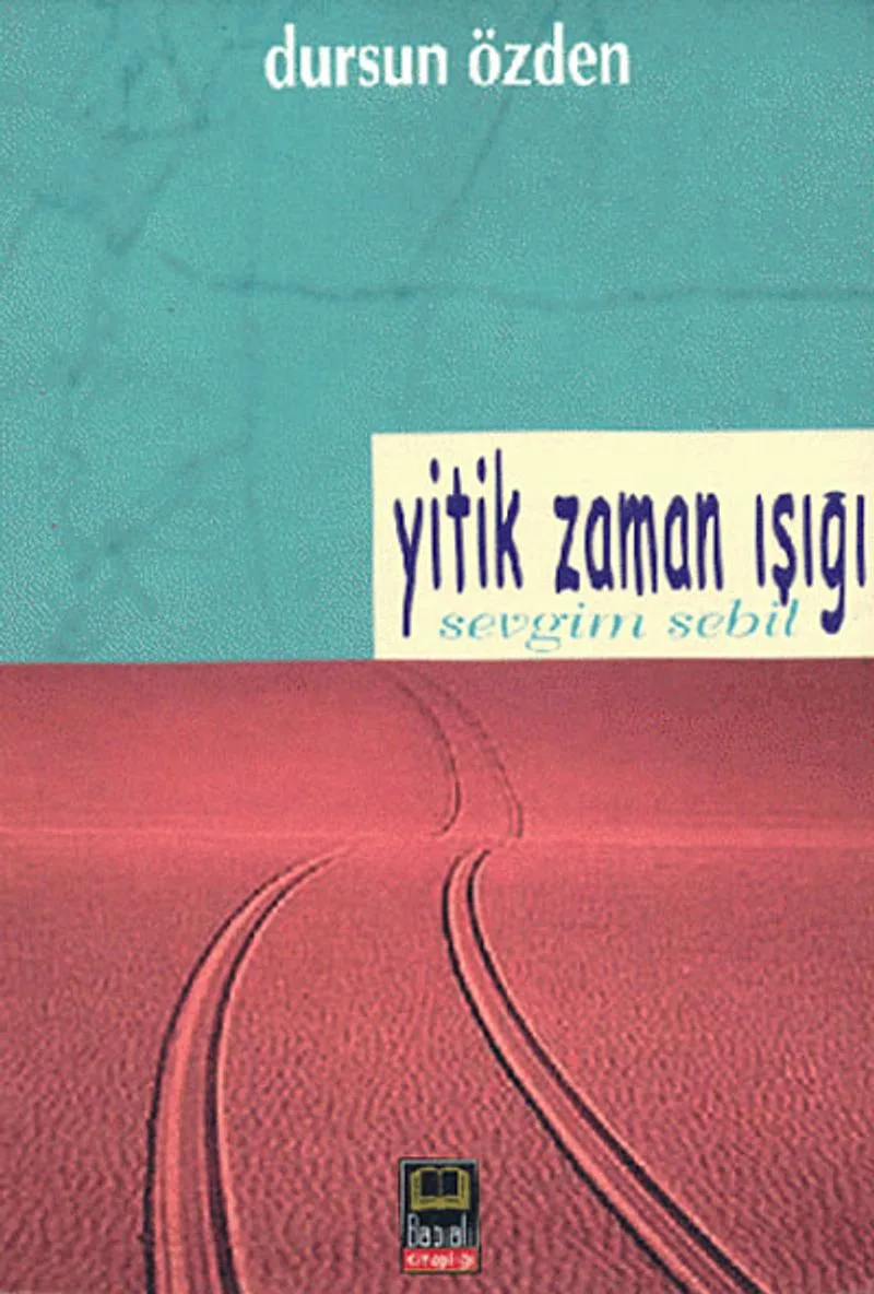 Yitik Zaman Işığı Sevgim Sebil