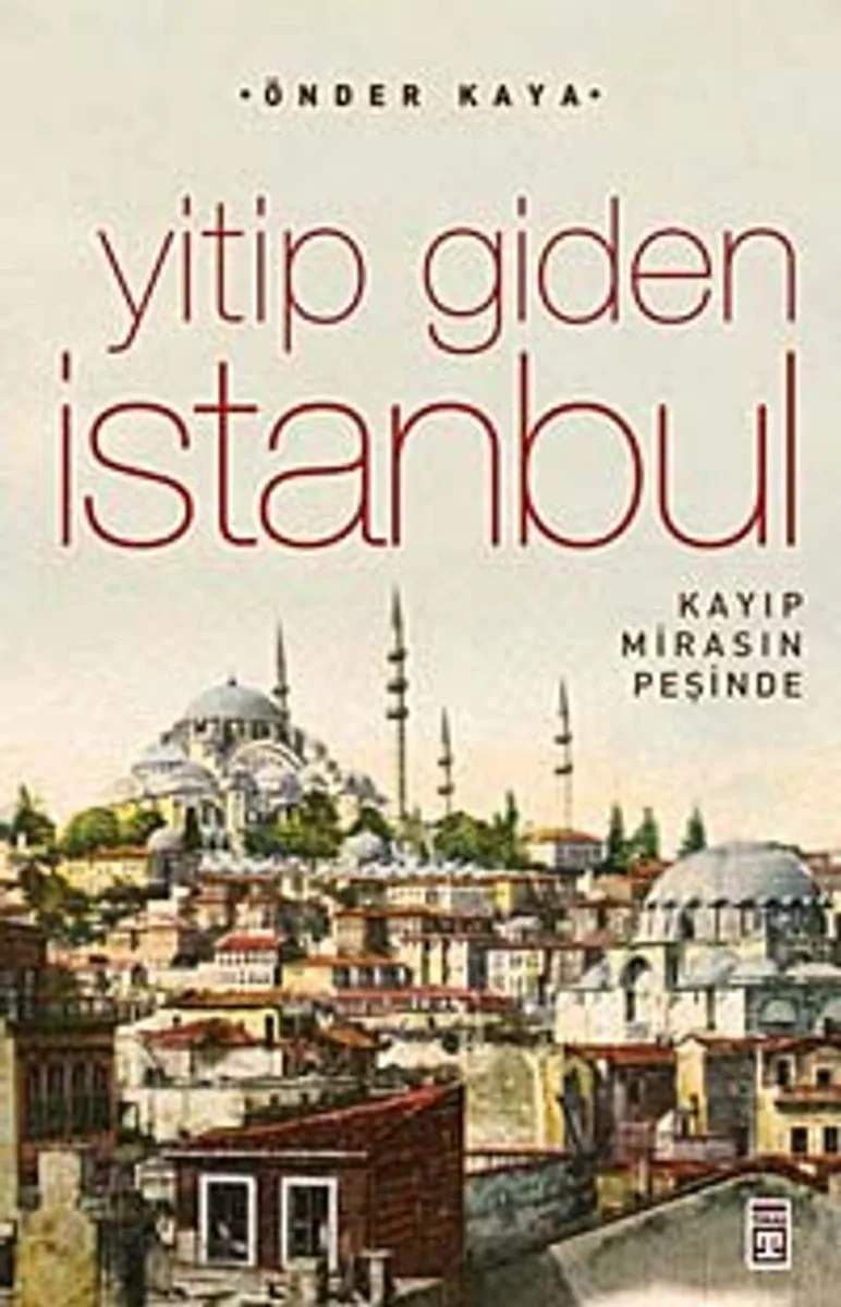 Yitip Giden İstanbul Kaybolan Mirasın Peşinde