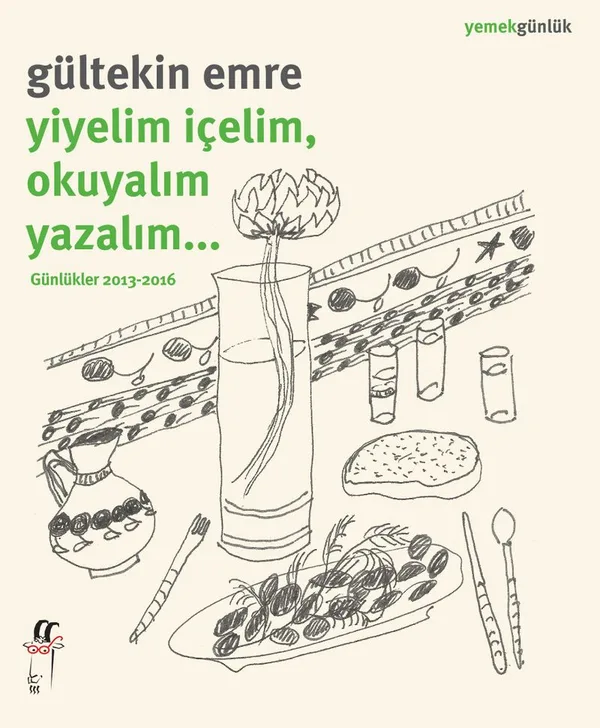 Yiyelim İçelim, Okuyalım Yazalım... Günlükler 2013-2016
