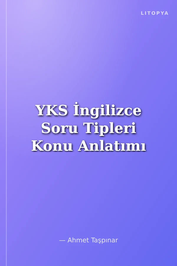 YKS İngilizce Soru Tipleri Konu Anlatımı